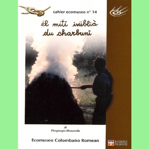 Ël mitī isüblià du charbunī \u002D Il mestiere dimenticato del carbonaio \u002D cahier n°14