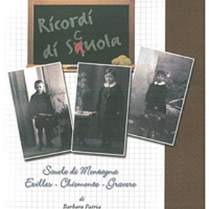 Ricordi di Scuola. Scuole di montagna di Exilles, Chiomonte e Gravere \u002D Cahier n°10