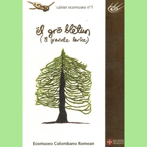 Ël grō blëtun \u002D Il grande larice \u002D Cahier n°1